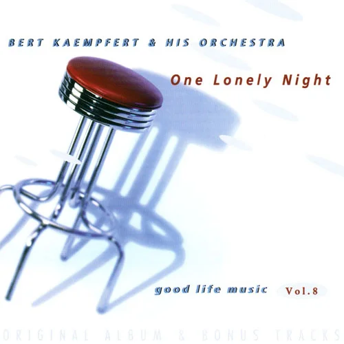 Bert Kaempfert & His Orchestra - Good Life Music Vol. 8 - One Lonely Night (Original Album & Bonus Tracks) (1997)