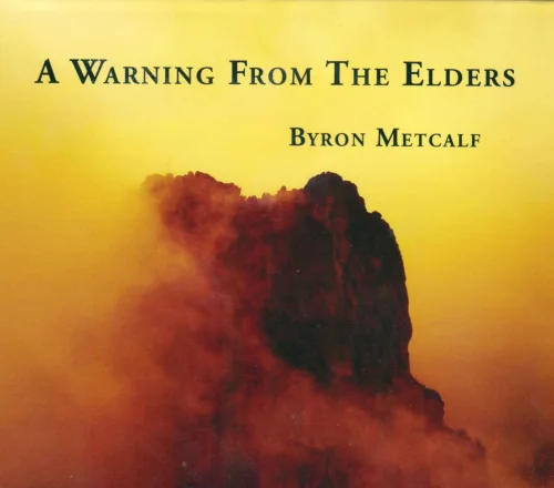 Byron Metcalf - A Warning From The Elders (2007)