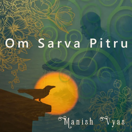 Manish Vyas - Om Sarva Pitru (2026)