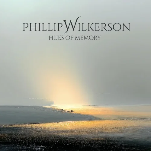 Phillip Wilkerson - Hues of Memory (2026)