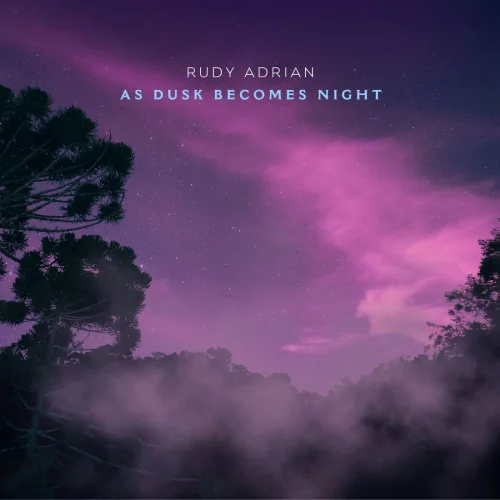 Rudy Adrian - As Dusk Becomes Night (2021)