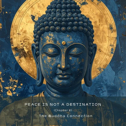 The Buddha Connection - Peace Is Not a Destination (Chapter 2) (2026)
